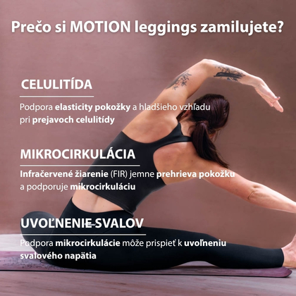 Benefity MOTION leggings – podpora elasticity pokožky pri celulitíde, jemná kompresia pre spevnenie kriviek a podpora mikrocirkulácie pre uvoľnenie svalov.